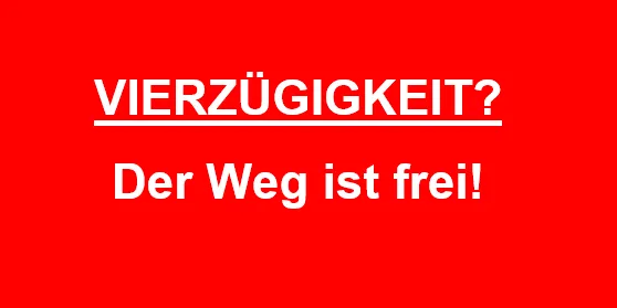 Die Vierzügigkeit kann kommen!